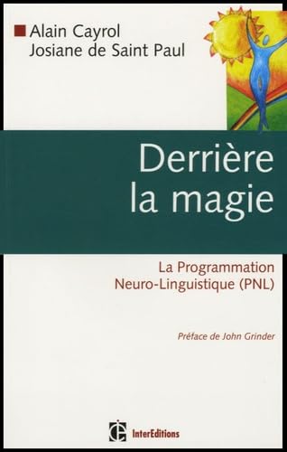 Derrière la magie: La Programmation Neuro-Linguistique 9782100494521
