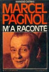Marcel pagnol m'a raconté. 