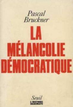 La Mélancolie démocratique. Comment vivre sans ennemis ? 9782020109543