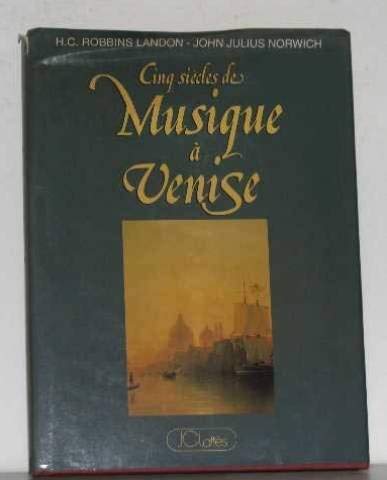 5 siècles de musique à Venise (Musiques et musiciens) 9782709609968