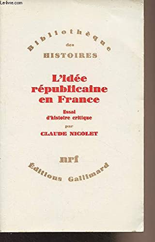 L'idee republicaine en france 1789-1924 - essai d'histoire critique 9782070230969