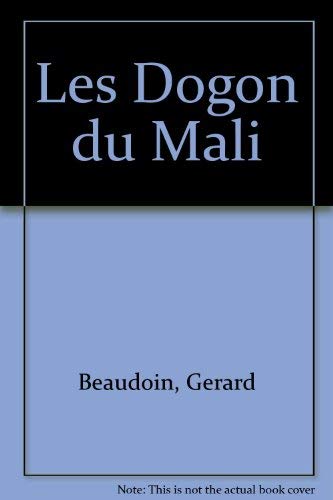 Les Dogons du Mali 9782951103009