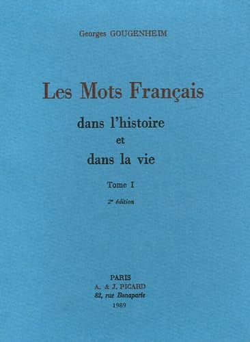 Les mots français dans l'histoire et dans la vie: Tome 1 9782708400009