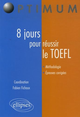 8 Jours pour réussir le TOEFL 9782729830472
