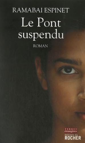 Le pont suspendu: Ou l'Histoire jamais racontée 9782268062754
