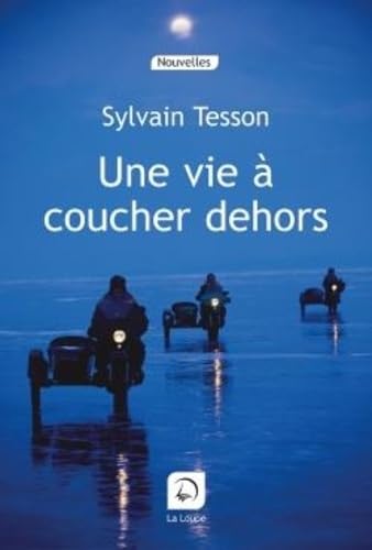 Une vie à coucher dehors (grands caractères) 9782848682860