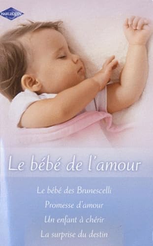 Le bébé des Brunescelli ; Promesse d'amour ; Un enfant à chérir ; La surprise du destin 9782280217804