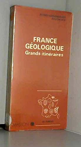 Guides géologiques : France géologique - Grands itinéraires 9782225654947