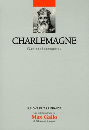 Volume 9 : Charlemagne : Guerrier et conquérant 9782810504190