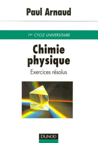 Chimie physique : Exercices résolus de premier cycle 9782100041497