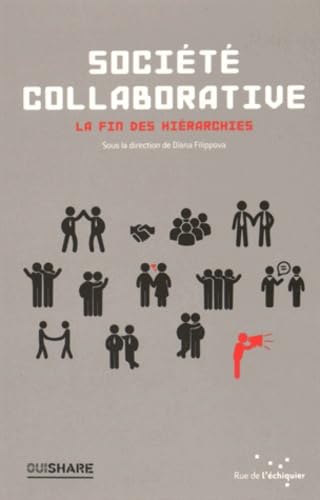 Société collaborative: La fin des hiérarchies 9782917770894