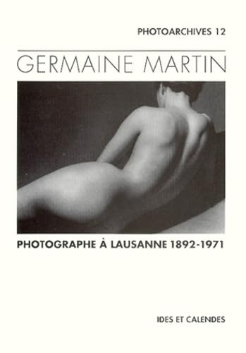 Germaine Martin - photographe à Lausanne 1892-1971 9782825801352