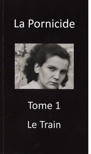 La Pornicide: Tome 1, Le Train 9782959043307