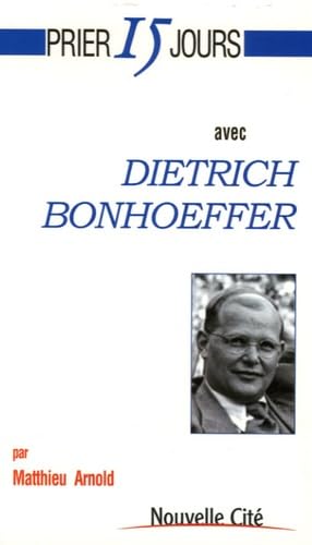 Prier 15 jours avec Dietrich Bonhoeffer 9782853135054