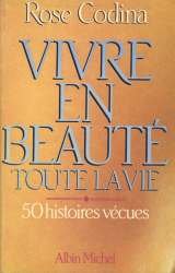 Vivre en beauté toute la vie. 50 histoires vécues 9782226022585