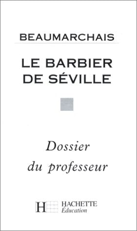 Le Barbier de Séville. Dossier du professeur 9782010193859