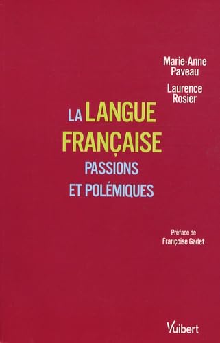 La langue française: Passions et polémiques 9782711714889