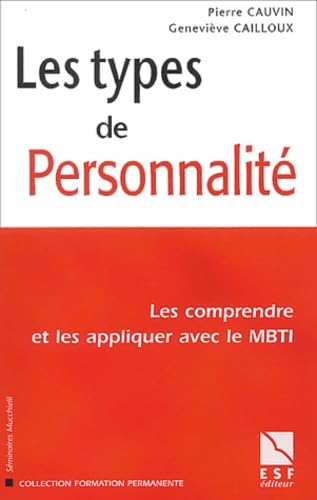 Les types de personnalité : Les comprendre et les appliquer avec le MBTI 9782710116264