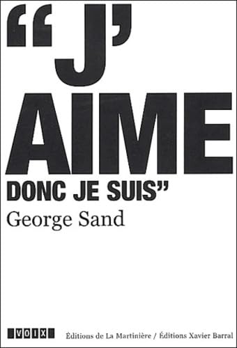 George Sand (1804-1876): J'aime donc je suis 9782846750943