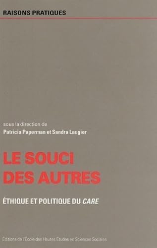 Le souci des autres: Ethique et politique du care 9782713220715