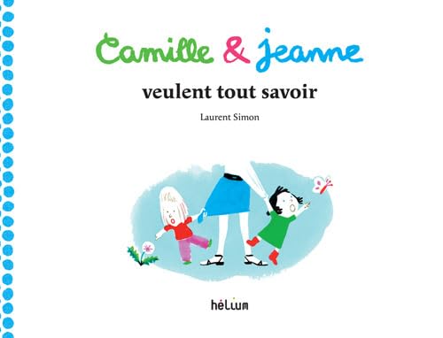 Camille et Jeanne veulent tout savoir 9782330034849