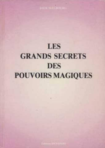 Les grands secrets des pouvoirs magiques 9782909606064