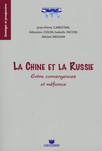 La Chine et la Russie: Entre convergences et méfiance 9782911436376