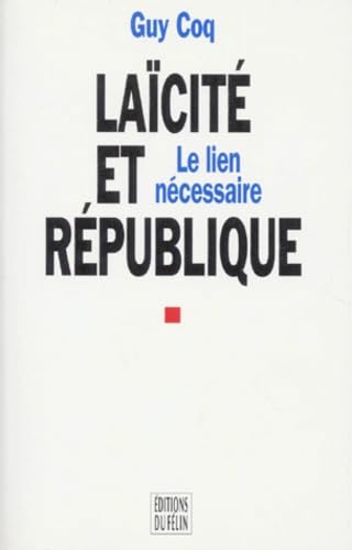 LAICITE ET REPUBLIQUE.: Le lien nécessaire 9782866451967