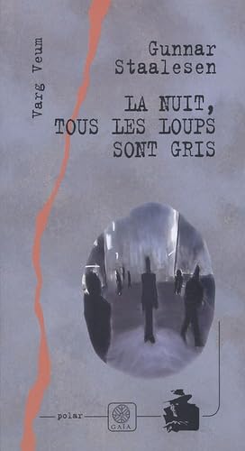 La nuit tous les loups sont gris 9782847200584