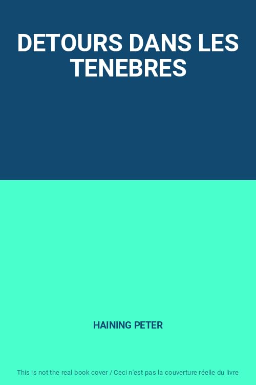 DETOURS DANS LES TENEBRES 