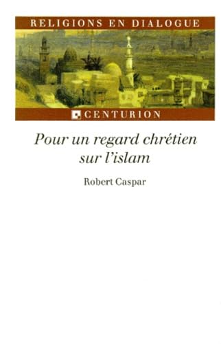 Pour un regard chrétien sur l'islam 9782227363038