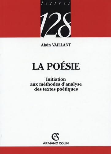 La poésie: Initiation aux méthodes d'analyse des textes poétiques 9782200342036