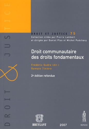 Droit communautaire des droits fondamentaux: Recueil de décisions de la Cour de Justice des Communautés européennes 9782802724841