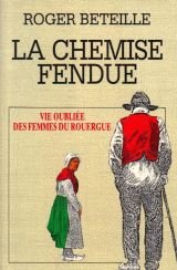 Chemise fendue. Vie oubliée des femmes en Rouergue 9782905209399