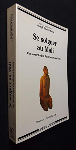 Se soigner au Mali, une contribution des sciences sociales 9782865374199
