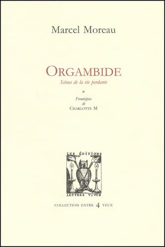 Orgambide. Scenes De La Vie Perdante 9782914577120