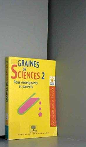 Graines de sciences pour enseignants et parents, tome 2 9782746500822