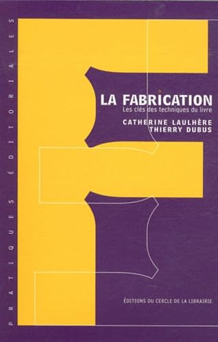 La fabrication: Les clés des techniques du livre 9782765410133
