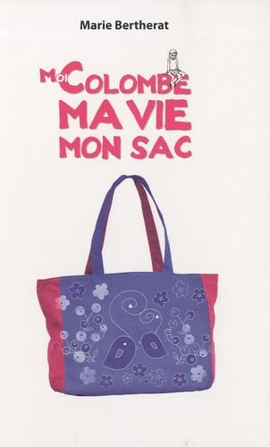 Moi Colombe, ma vie, mon sac 9782353660247