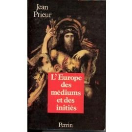 L'europe des mediums et des inities : 1850-1950 9782262004576