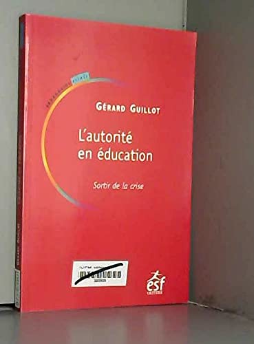 L'autorité en éducation, sortir de la crise (0000) 9782710117773