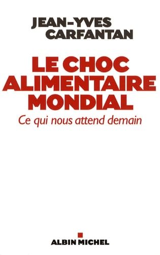 Le Choc alimentaire mondial: Ce qui nous attend demain 9782226189950