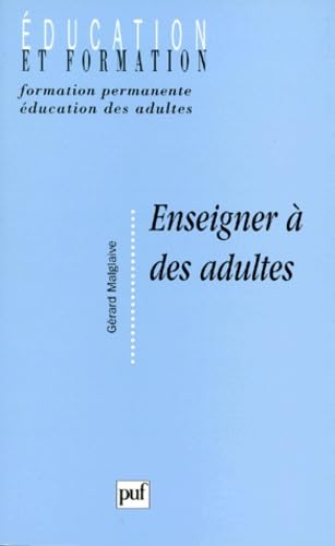 Enseigner à des adultes : Travail et Pédagogie 9782130458715