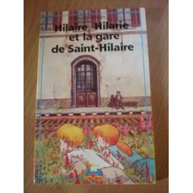 Hilaire, Hilarie et la gare de St-Hilaire 9782867261510