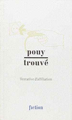 Pouy/Trouvé. Tentative d'affiliation 9782916324180