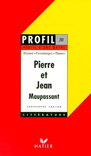 "Pierre et Jean", 1888, Maupassant: Résumé, personnages, thèmes 9782218718335