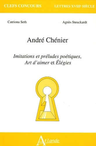 Andre Chenier - Imitations et préludes poétiques, art d'aimer et élégies: "Le jeu de Paume""Hymne aux Suisses de Châteauvieux", Poésie antiques, Hymnes 9782350300092