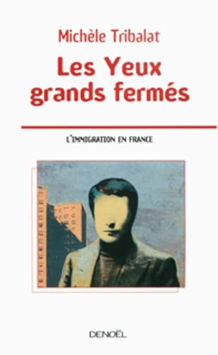 Les yeux grands fermés (L'immigration en France) 9782207261774