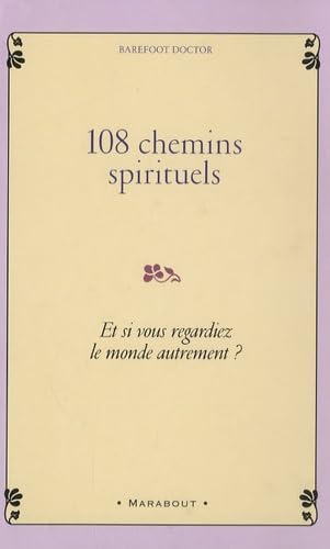 108 chemins spirituels: Et si vous regardiez le monde autrement ? 9782501045902