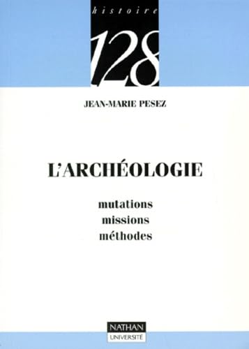 L'archéologie : Mutations, missions, méthodes 9782091903903